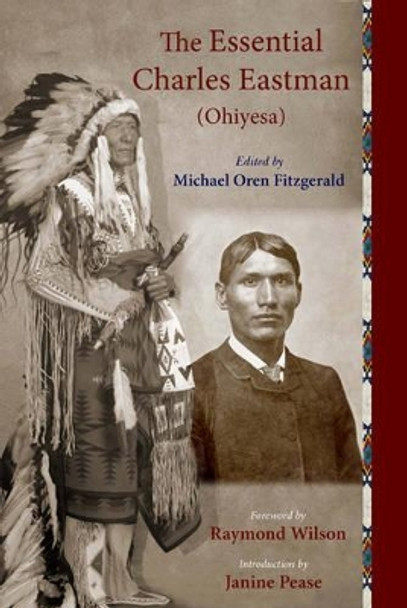 The Essential Charles Eastman (Ohiyesa): Light on the Indian World by Charles Eastman