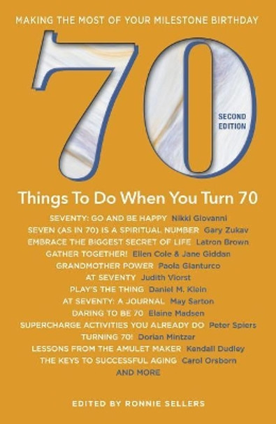 70 Things to Do When You Turn 70: Making the Most of Your Milestone Birthday by Ronnie Sellers