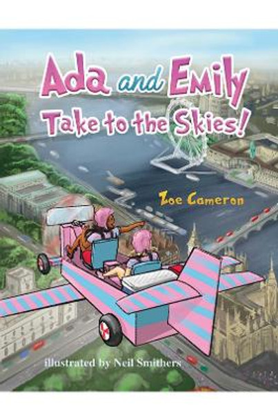 Ada and Emily: Take to the Skies! by Zoe Cameron