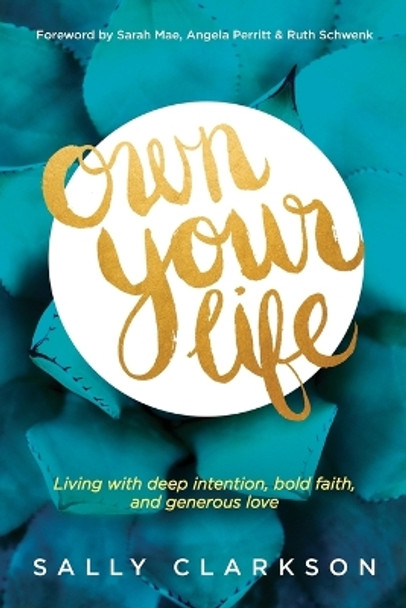 Own Your Life by Sally Clarkson