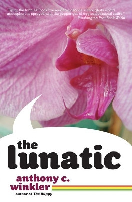 The Lunatic by Anthony C Winkler