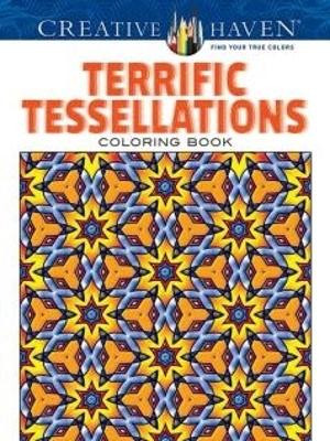 Creative Haven Terrific Tessellations Coloring Book by John Alves