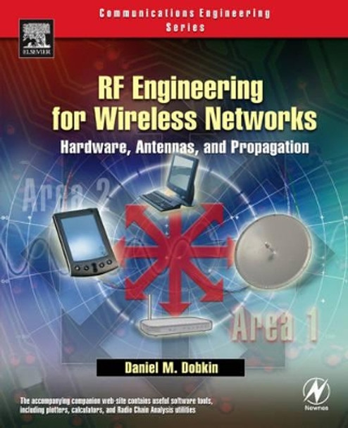 RF Engineering for Wireless Networks: Hardware, Antennas, and Propagation by Daniel M. Dobkin