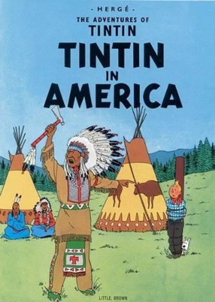 The Adventures of Tintin: Tintin in America by Herge Herge