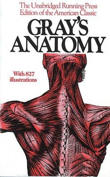 Gray's Anatomy: The Unabridged Running Press Edition Of The American Classic by Henry Gray