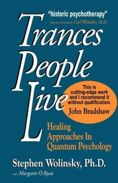 Trances People Live: Healing Approaches in Quantum Psychology by Stephen Wolinsky