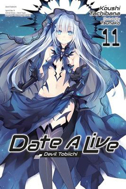 Date a Live, Vol. 11 (Light Novel) by Koushi Tachibana