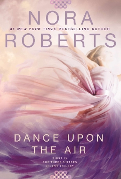 Dance Upon the Air: Three Sisters Island Trilogy by Nora Roberts