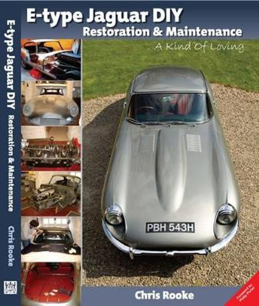 E-type Jaguar DIY Restoration & Maintenance: A  Kind of Loving by Chris Rooke 9781907085062