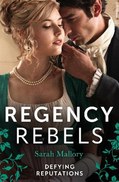 Regency Rebels: Defying Reputations: Beneath the Major's Scars (The Notorious Coale Brothers) / Behind the Rake's Wicked Wager by Sarah Mallory 9780263323047