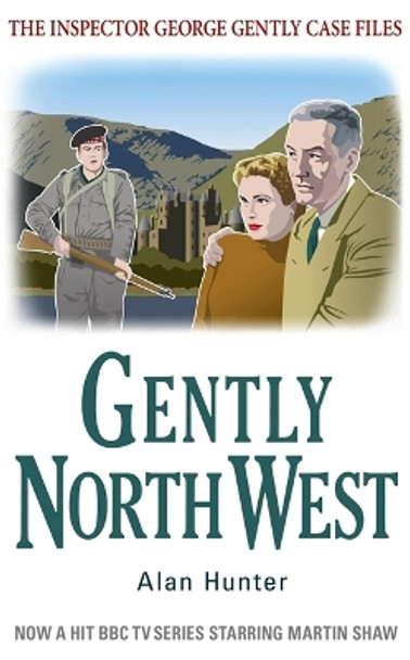 Gently North-West by Alan Hunter 9781780339405