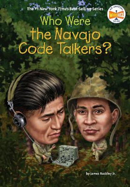 Who Were the Navajo Code Talkers? by James Buckley 9780399542657