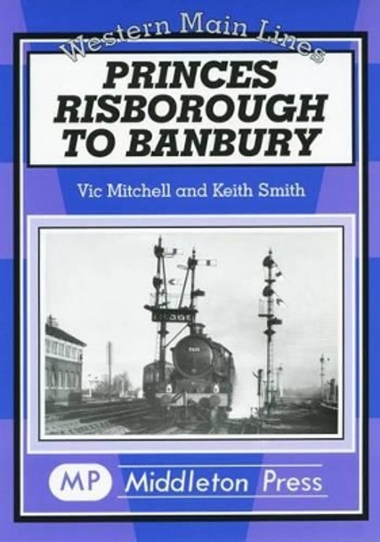 Princes Risborough to Banbury by Vic Mitchell 9781901706857