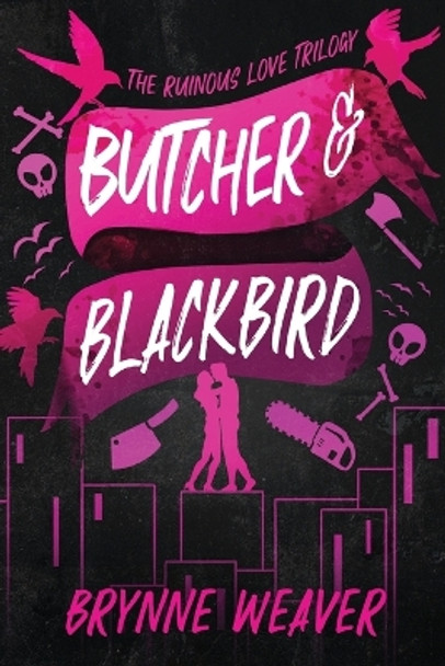 Butcher & Blackbird: The Ruinous Love Trilogy by Brynne Weaver 9781638931737