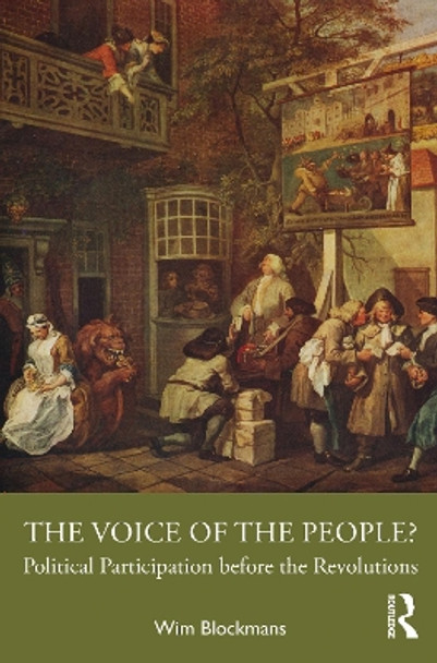The Voice of the People?: Political Participation before the Revolutions by Wim Blockmans 9781032063942