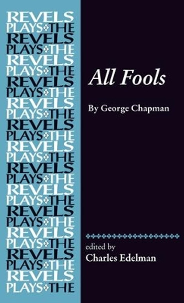 All Fools: George Chapman by Charles Edelman 9781526163998