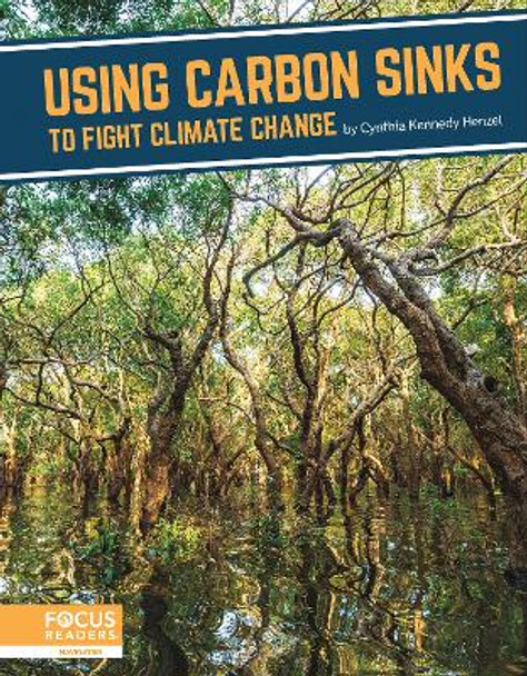Using Carbon Sinks to Fight Climate Change by Cynthia Kennedy 9781637392751
