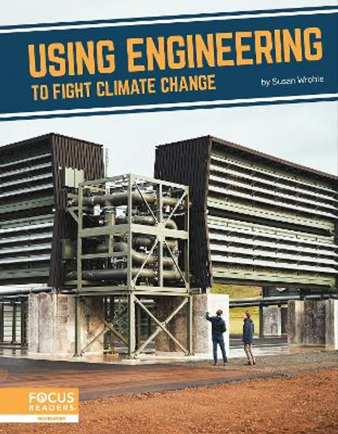 Using Engineering to Fight Climate Change by Susan Wroble 9781637392768