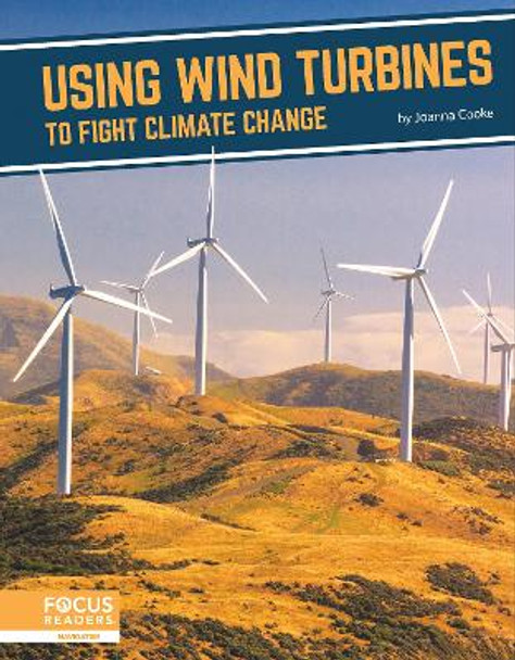 Using Wind Turbines to Fight Climate Change by Joanna Cooke 9781637392782