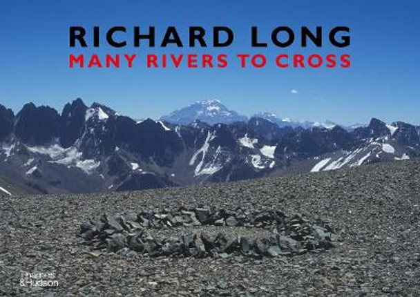 Richard Long: Many Rivers to Cross by Richard Long 9780500971208