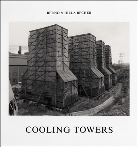 Cooling Towers by Bernd Becher 9780262025980