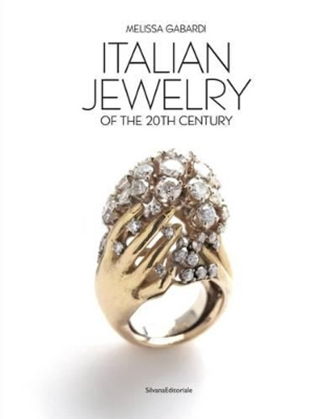 Italian Jewelry: In the 20th Century by Melissa Gabardi 9788836635078