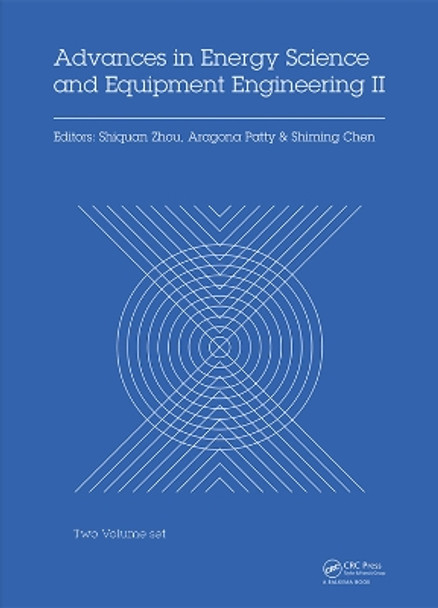 Advances in Energy Science and Equipment Engineering II: Proceedings of the 2nd International Conference on Energy Equipment Science and Engineering (ICEESE 2016), November 12-14, 2016, Guangzhou, China by Shiquan Zhou 9780367778002
