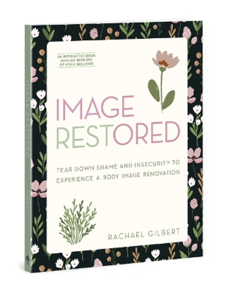 Image Restored - Includes Six-Session Video Series: Tear Down Shame and Insecurity to Experience a Body Image Renovation by Rachael Gilbert 9780830782895