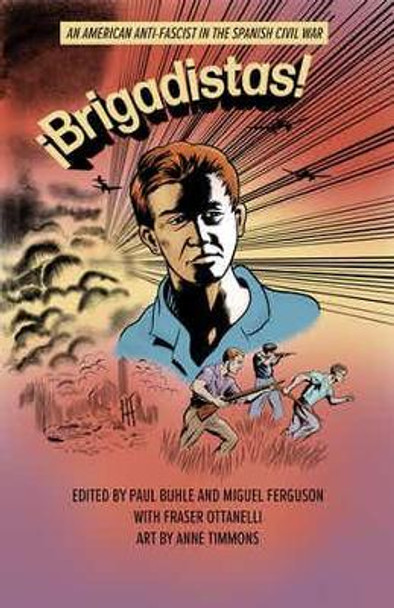 !Brigadistas!: An American Anti-Fascist in the Spanish Civil War by Miguel Ferguson
