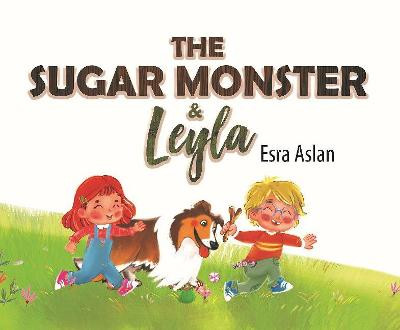 The Sugar Monster and Leyla by Esra Aslan