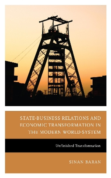 State-Business Relations and Economic Transformation in South Africa and Zimbabwe: Unfinished Transformation by Sinan Baran 9781666920024