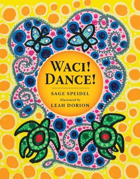 Waci! Dance! by Sage Speidel 9780889957275