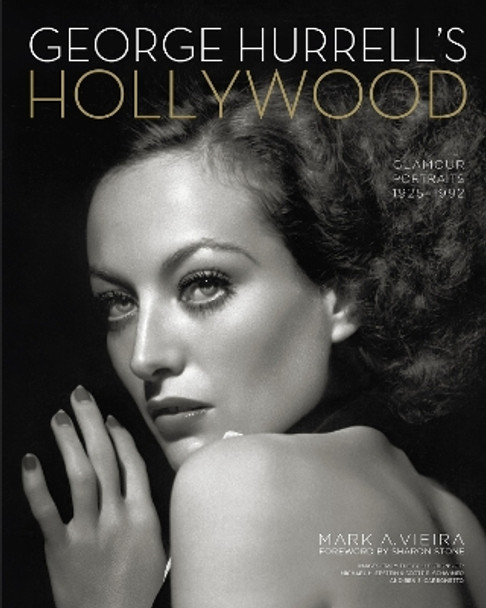 George Hurrell's Hollywood: Glamour Portraits, 1925-1992 by Mark A Vieira 9780762484607