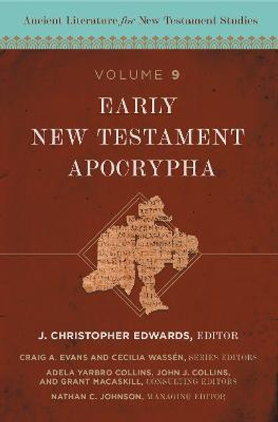 Early New Testament Apocrypha by J. Christopher Edwards