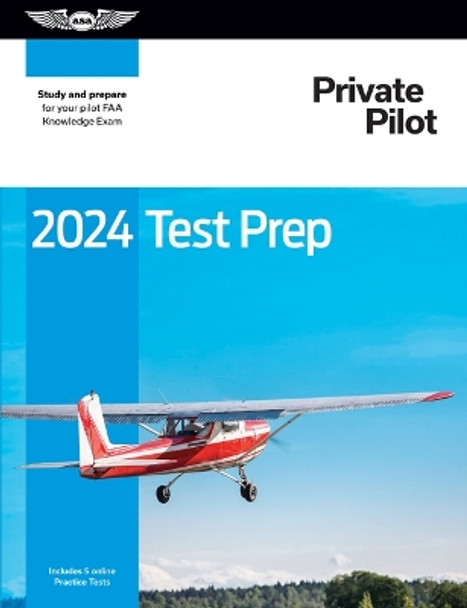 2024 Private Pilot Test Prep: Study and Prepare for Your Pilot FAA Knowledge Exam by ASA Test Prep Board 9781644253304