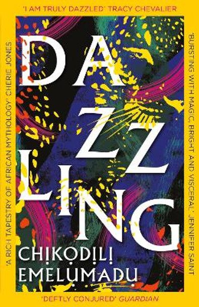 Dazzling: A bewitching tale of magic steeped in Nigerian mythology by Chikodili Emelumadu 9781472289681