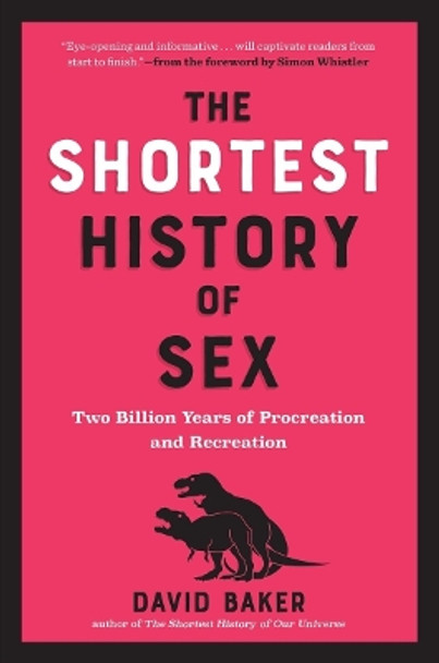 The Shortest History of Sex: Two Billion Years of Procreation and Recreation by David Baker 9781891011344