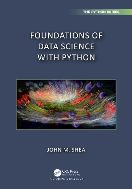 Foundations of Data Science with Python by John M. Shea 9781032350424