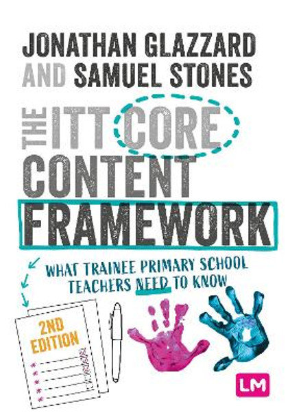 The ITT Core Content Framework: What trainee primary school teachers need to know by Professor Jonathan Glazzard 9781529671933