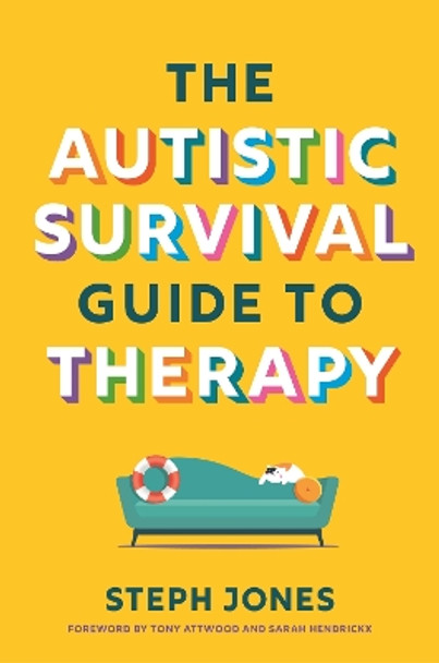 The Autistic Survival Guide to Therapy by Steph Jones 9781839977312