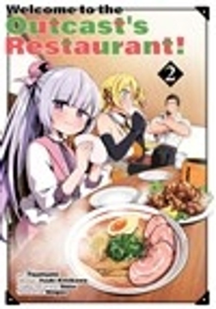 Welcome to the Outcast's Restaurant! Vol. 2 (Manga) by Yuuki Kimikawa 9781952241376