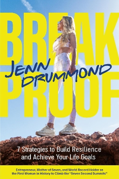 BreakProof: 7 Strategies to Build Resilience and Achieve Your Life Goals (How to Reach Your Life Goals) by Jenn Drummond 9781684814350