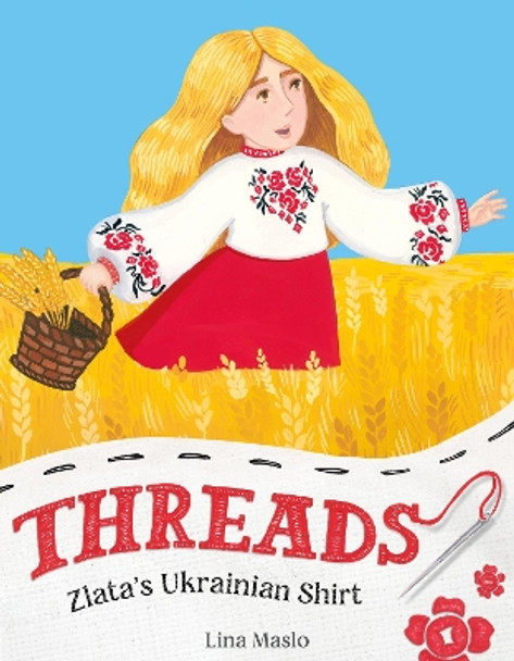 Threads: Zlata's Ukrainian Shirt by Lina Maslo 9780374391218