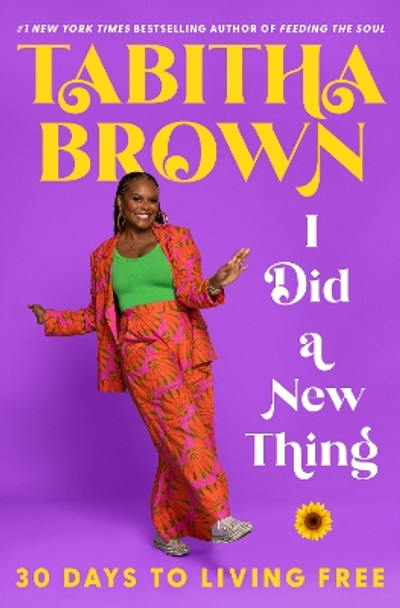 I Did a New Thing: 30 Days to Living Free by Tabitha Brown 9780063286115