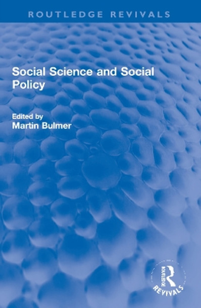 Social Science and Social Policy by Martin I A Bulmer 9781032159157