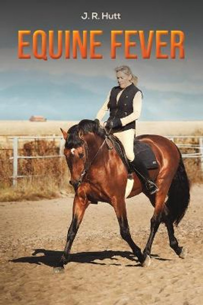 Equine Fever by J. R. Hutt