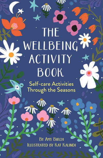 The Wellbeing Activity Book: Self-care Activities Through the Seasons by Amy Birch