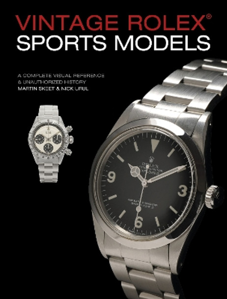 Vintage Rolex Sports Models, 4th Edition: A Complete Visual Reference & Unauthorized History by Martin Skeet 9780764358449