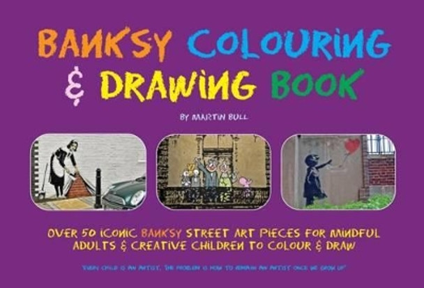 Banksy Colouring & Drawing Book by Martin Bull 9780955471278