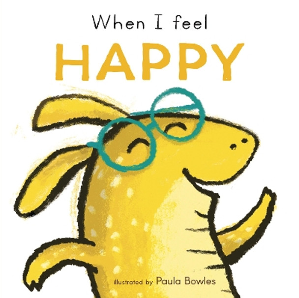 When I Feel Happy by Paula Bowles 9781786287489